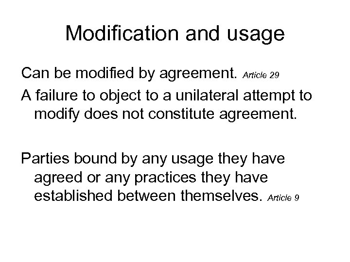 Modification and usage Can be modified by agreement. Article 29 A failure to object