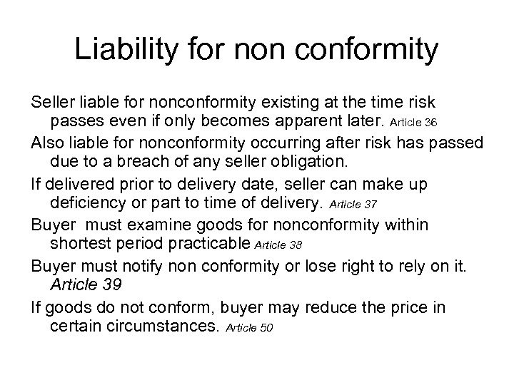 Liability for non conformity Seller liable for nonconformity existing at the time risk passes