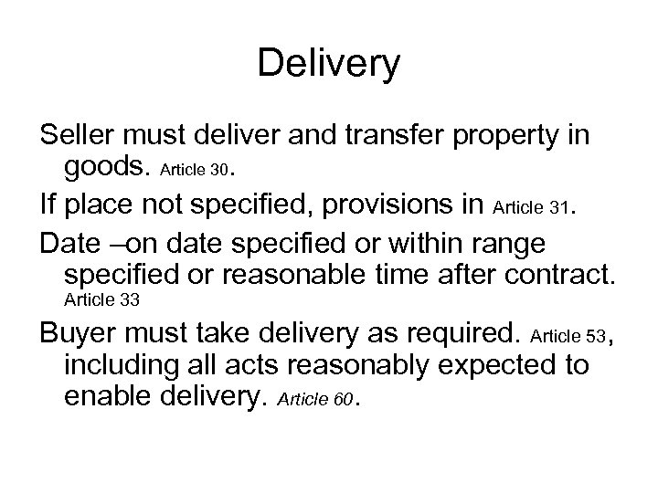 Delivery Seller must deliver and transfer property in goods. Article 30. If place not