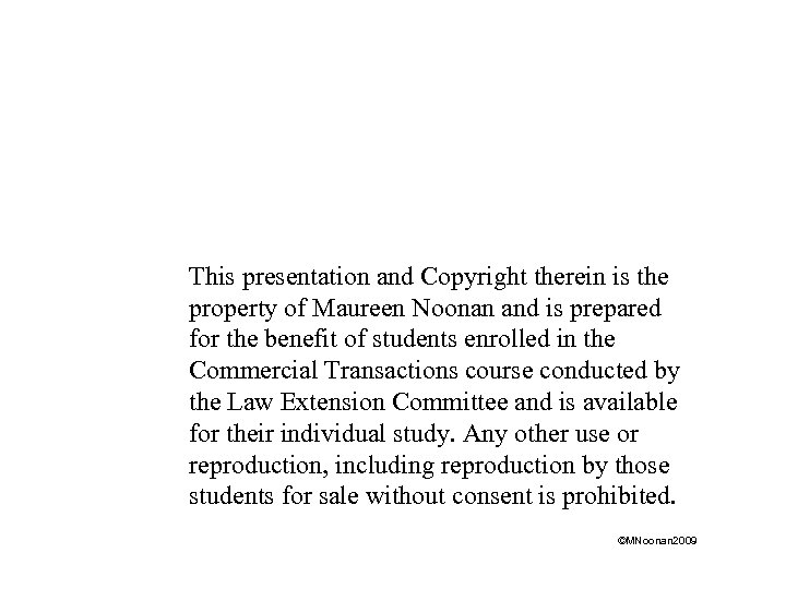 This presentation and Copyright therein is the property of Maureen Noonan and is prepared