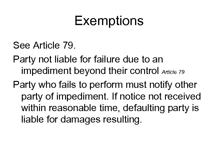 Exemptions See Article 79. Party not liable for failure due to an impediment beyond