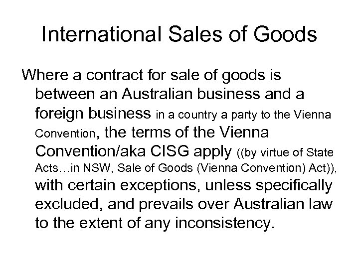 International Sales of Goods Where a contract for sale of goods is between an