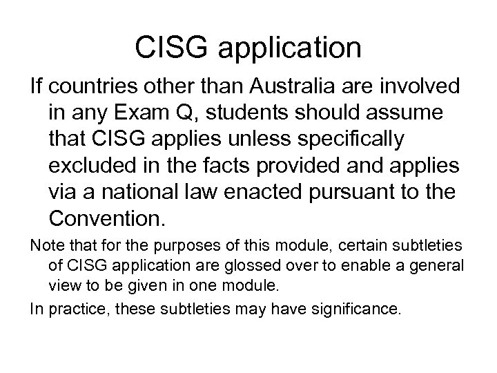 CISG application If countries other than Australia are involved in any Exam Q, students