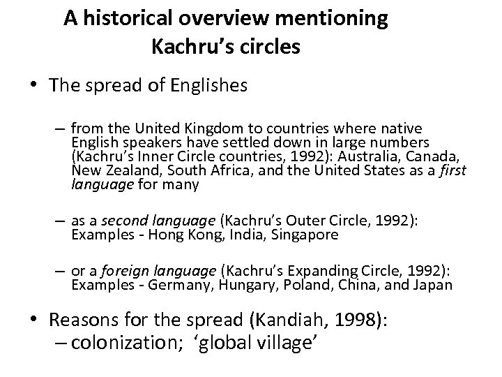 A historical overview mentioning Kachru’s circles • The spread of Englishes – from the