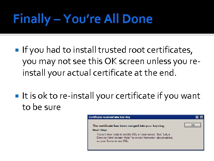 Finally – You’re All Done If you had to install trusted root certificates, you