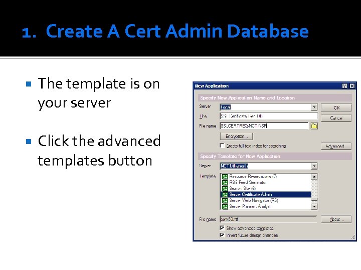 1. Create A Cert Admin Database The template is on your server Click the