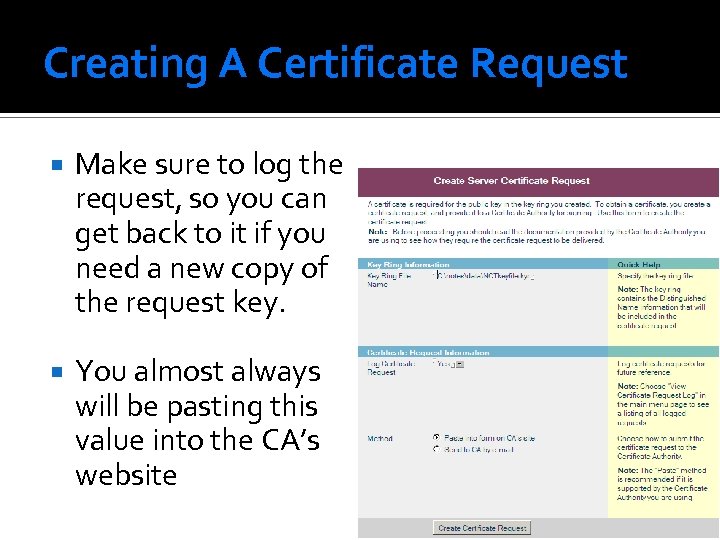 Creating A Certificate Request Make sure to log the request, so you can get