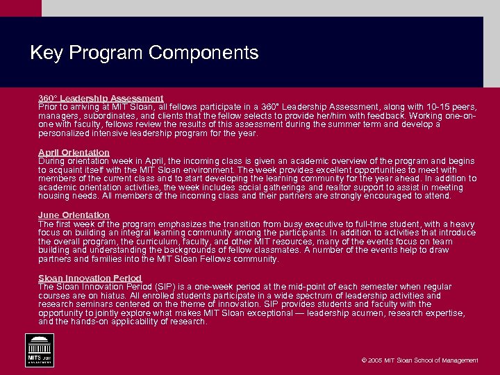 Key Program Components 360° Leadership Assessment Prior to arriving at MIT Sloan, all fellows