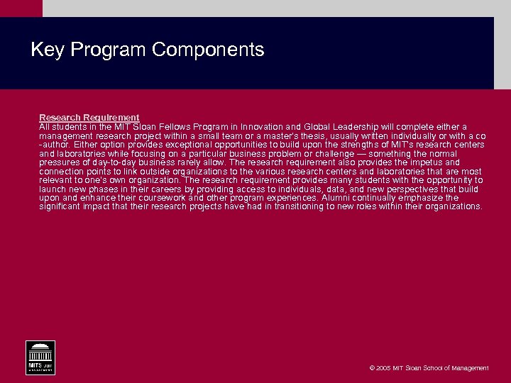 Key Program Components Research Requirement All students in the MIT Sloan Fellows Program in