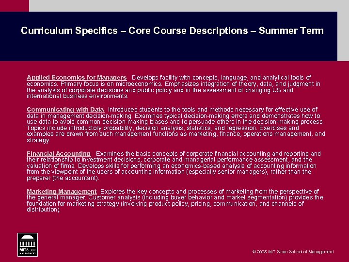 Curriculum Specifics – Core Course Descriptions – Summer Term Applied Economics for Managers Develops