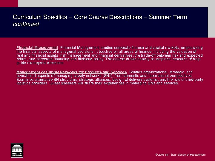 Curriculum Specifics – Core Course Descriptions – Summer Term continued Financial Management studies corporate