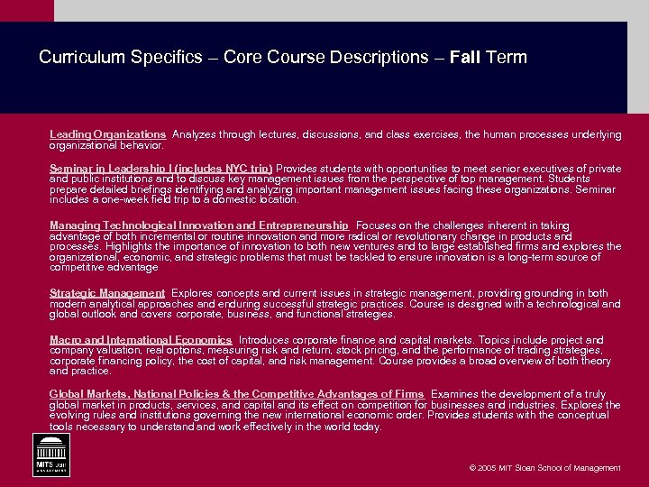 Curriculum Specifics – Core Course Descriptions – Fall Term Leading Organizations Analyzes through lectures,