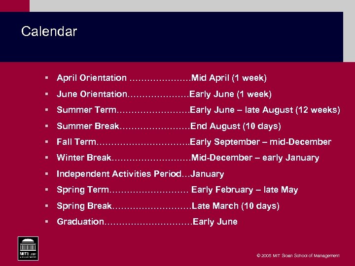 Calendar § April Orientation …………………Mid April (1 week) § June Orientation…………………Early June (1 week)