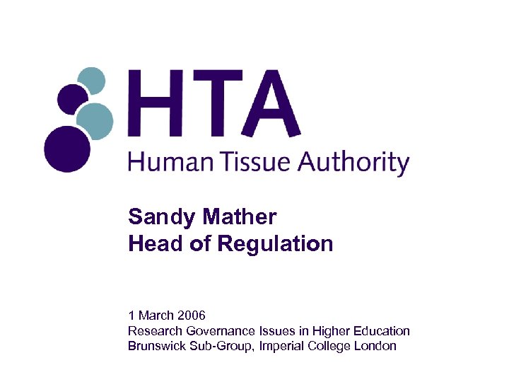 Sandy Mather Head of Regulation 1 March 2006 Research Governance Issues in Higher Education