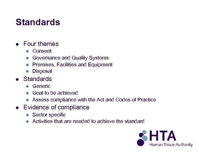 Standards l Four themes l l l Standards l l Consent Governance and Quality