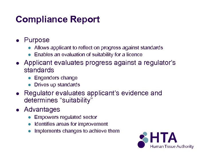 Compliance Report l Purpose l l l Applicant evaluates progress against a regulator’s standards