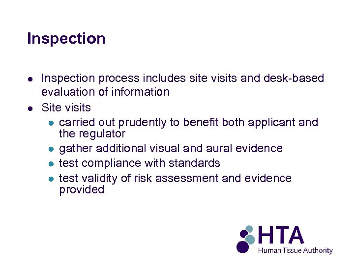 Inspection l l Inspection process includes site visits and desk-based evaluation of information Site