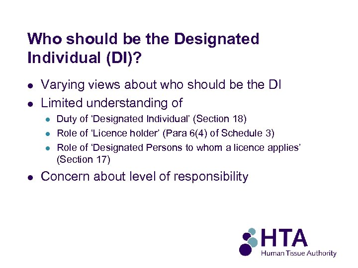 Who should be the Designated Individual (DI)? l l Varying views about who should