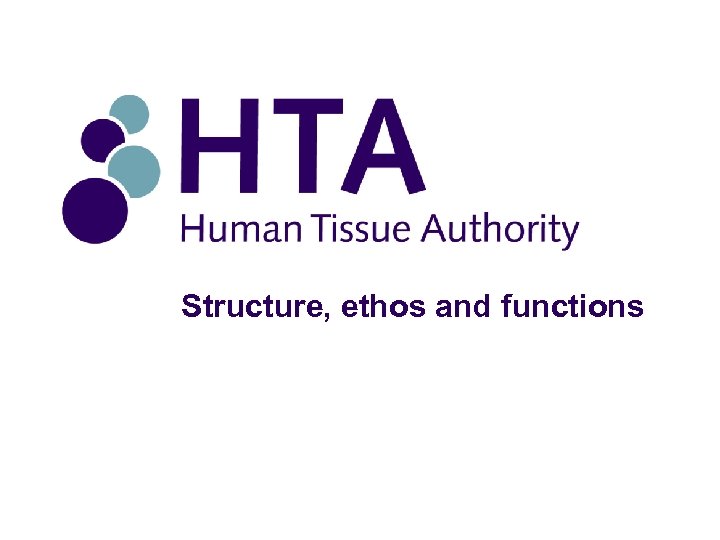 Structure, ethos and functions 