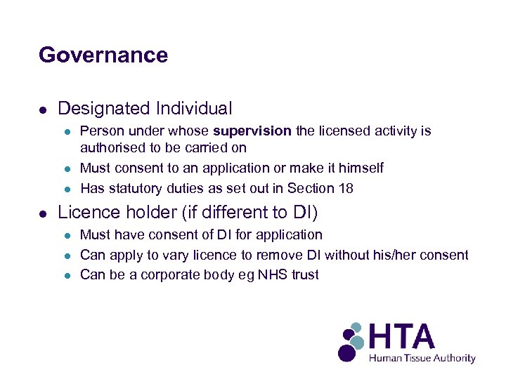 Governance l Designated Individual l l Person under whose supervision the licensed activity is
