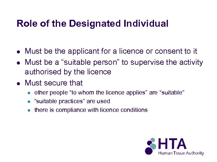 Role of the Designated Individual l Must be the applicant for a licence or