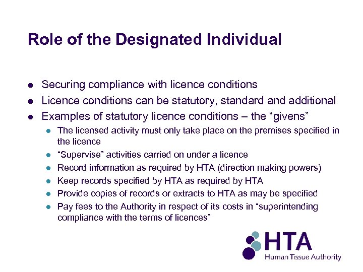 Role of the Designated Individual l Securing compliance with licence conditions Licence conditions can