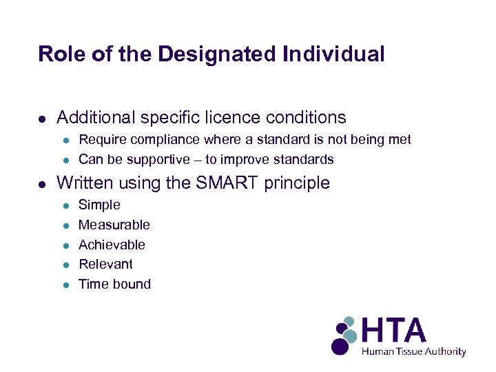Role of the Designated Individual l Additional specific licence conditions l l l Require