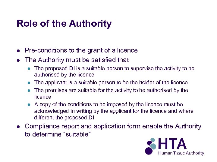 Role of the Authority l l Pre-conditions to the grant of a licence The