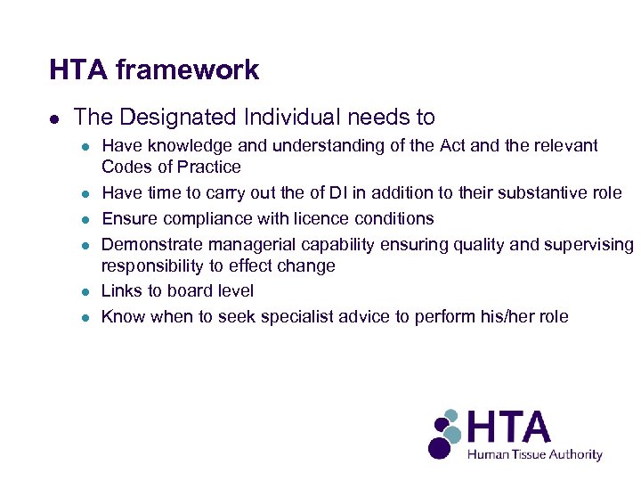 HTA framework l The Designated Individual needs to l l l Have knowledge and