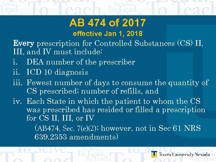 AB 474 of 2017 effective Jan 1, 2018 Every prescription for Controlled Substances (CS)