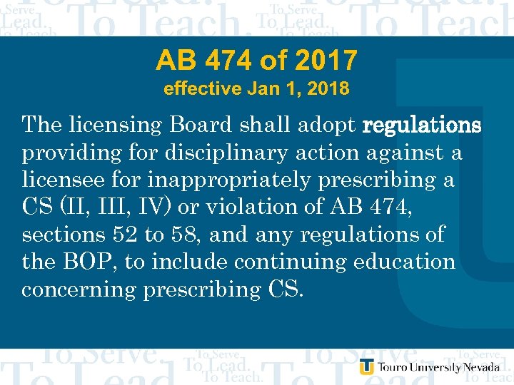 AB 474 of 2017 effective Jan 1, 2018 The licensing Board shall adopt regulations
