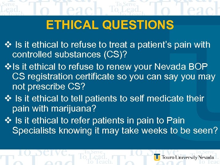 ETHICAL QUESTIONS v Is it ethical to refuse to treat a patient’s pain with