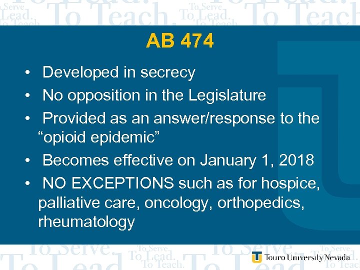 AB 474 • Developed in secrecy • No opposition in the Legislature • Provided
