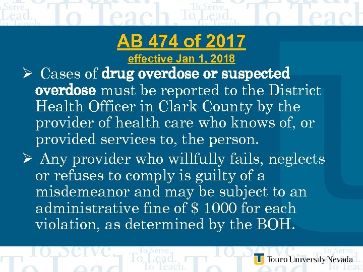 AB 474 of 2017 effective Jan 1, 2018 Ø Cases of drug overdose or