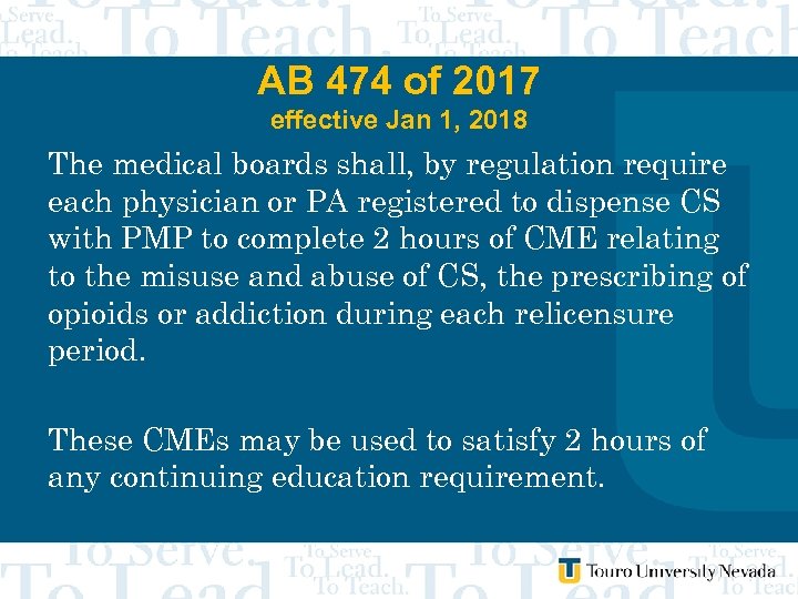 AB 474 of 2017 effective Jan 1, 2018 The medical boards shall, by regulation
