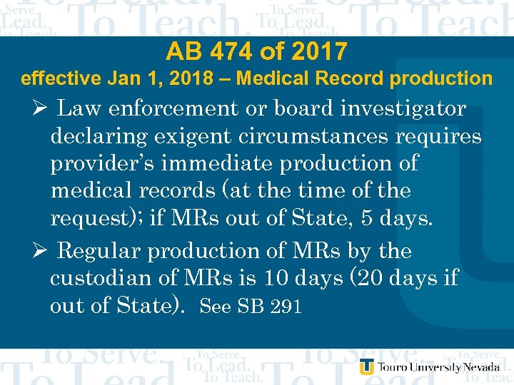 AB 474 of 2017 effective Jan 1, 2018 – Medical Record production Ø Law