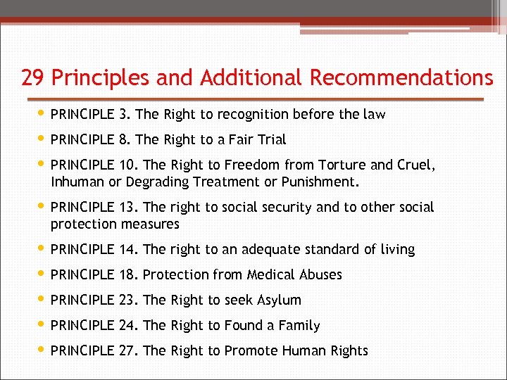 29 Principles and Additional Recommendations • PRINCIPLE 3. The Right to recognition before the