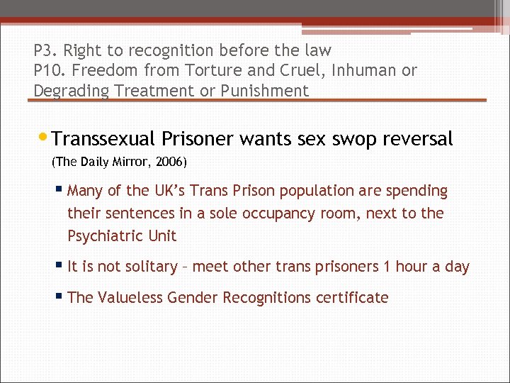 P 3. Right to recognition before the law P 10. Freedom from Torture and