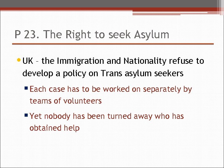 P 23. The Right to seek Asylum • UK – the Immigration and Nationality