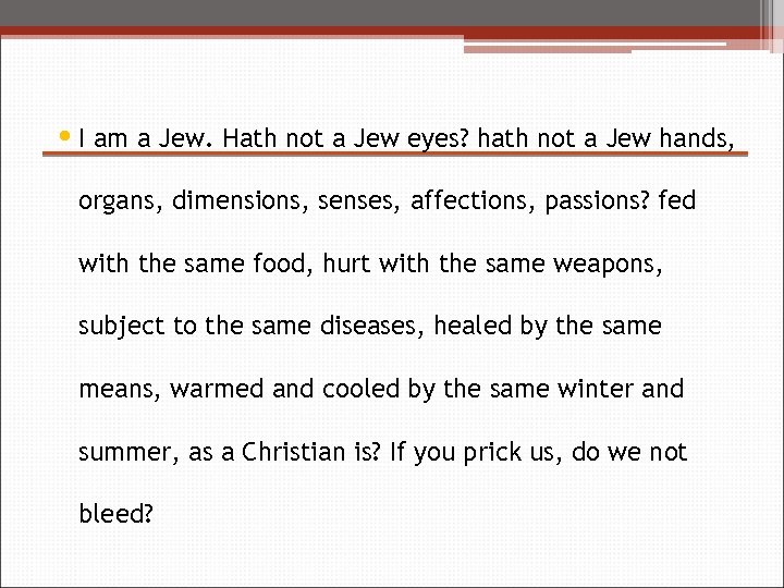  • I am a Jew. Hath not a Jew eyes? hath not a