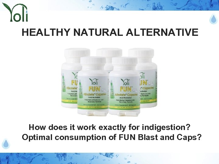 HEALTHY NATURAL ALTERNATIVE How does it work exactly for indigestion? Optimal consumption of FUN