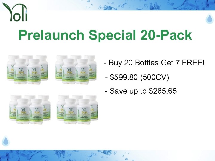 Prelaunch Special 20 -Pack - Buy 20 Bottles Get 7 FREE! - $599. 80