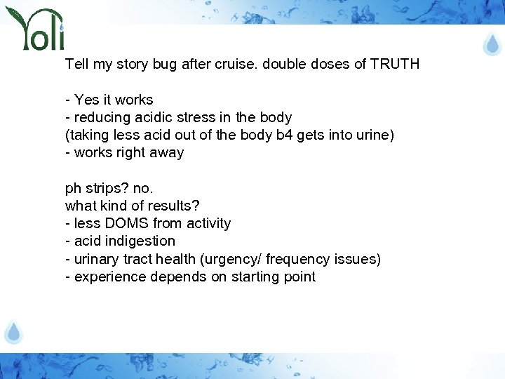 Tell my story bug after cruise. double doses of TRUTH - Yes it works