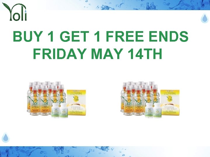 BUY 1 GET 1 FREE ENDS FRIDAY MAY 14 TH 