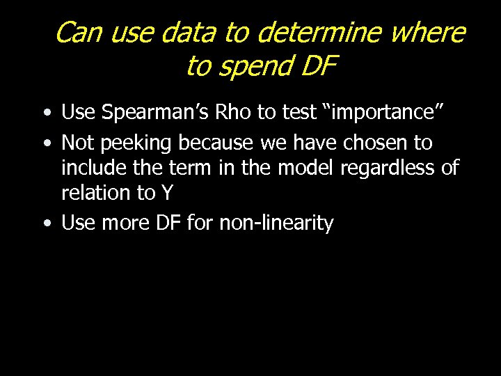 Can use data to determine where to spend DF • Use Spearman’s Rho to