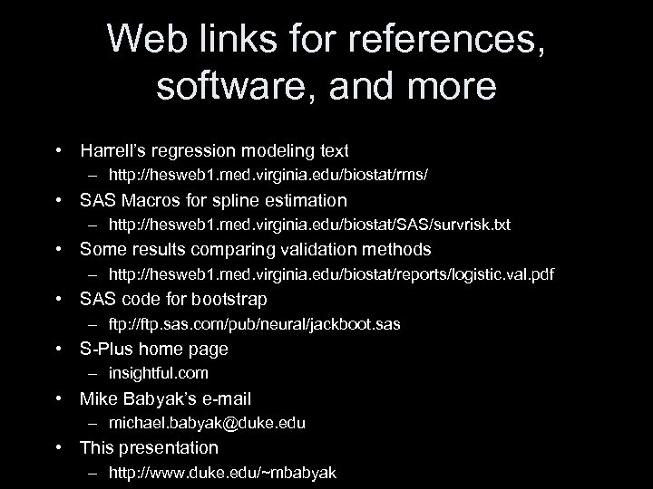 Web links for references, software, and more • Harrell’s regression modeling text – http: