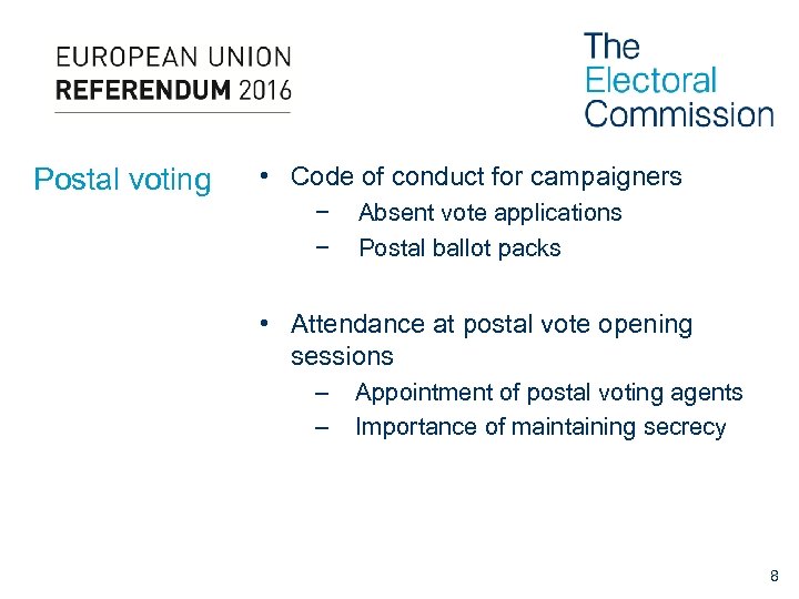Postal voting • Code of conduct for campaigners − − Absent vote applications Postal