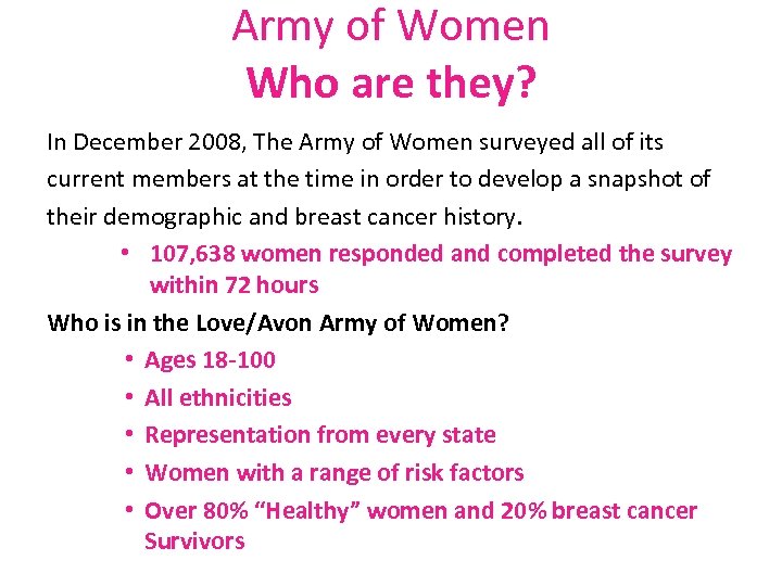 Army of Women Who are they? In December 2008, The Army of Women surveyed