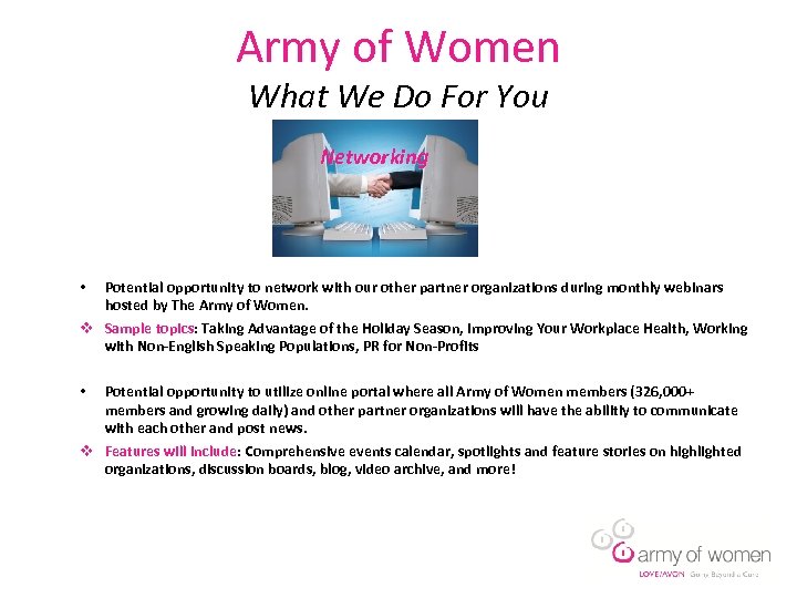 Army of Women What We Do For You Networking Potential opportunity to network with