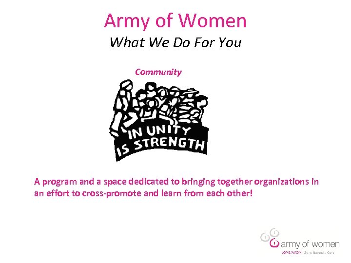 Army of Women What We Do For You Community A program and a space
